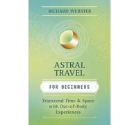 Richard Webster Astral Travel for Beginners (Tascabile)