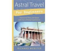 Richard Webster Astral Travel for Beginners (Tascabile)