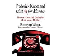 Richard Weill Frederick Knott and Dial M for Murder (Tascabile)