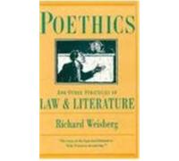 Richard Weisber Poethics and Other Strategies of Law and Lite (Copertina rigida)