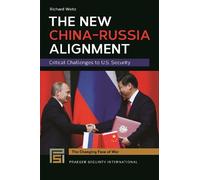 Richard Weitz The New China-Russia Alignment (Tascabile) Changing Face of War
