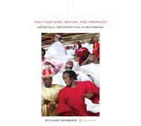 Richard Werbner Holy Hustlers, Schism, and Prophecy (Tascabile)
