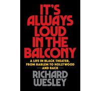 Richard Wesley It's Always Loud in the Balcony (Tascabile) Applause Books