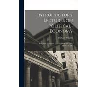 Richard Whately Introductory Lectures on Political-economy (Tascabile)
