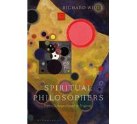 Richard White Spiritual Philosophers: From Schopenhauer to Irigaray (Tascabile)