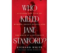 Richard White Who Killed Jane Stanford? (Copertina rigida)
