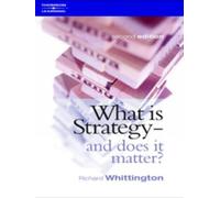 Richard Whittington What Is Strategy and Does It Matter? (Tascabile)