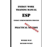 Richard Wickes Energy Work Training Manual (Tascabile)