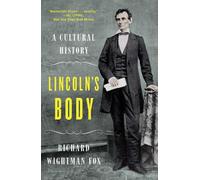Richard Wightman Fox Lincoln's Body (Tascabile)