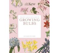 Richard Wilford The Kew Gardener's Guide to Growing Bulbs (Tascabile)