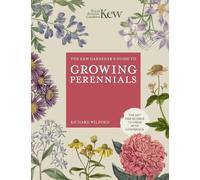 Richard Wilford The Kew Gardener's Guide to Growing Perennial (Copertina rigida)