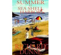 Richard William Dunne Summer at Sea Shell Harbor (Tascabile)