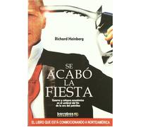 Richard William Heinberg Ana Cuervo-Arango Sáinz Se acabó la fiesta