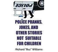 Richard William Police Pranks, Jokes, and Other Stories Not S (Copertina rigida)