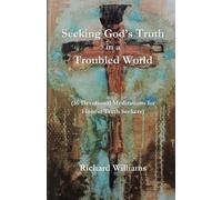 Richard Williams Seeking God's Truth in a Troubled World (Tascabile)
