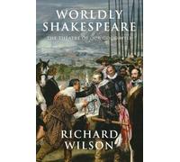 Richard Wilson Worldly Shakespeare (Copertina rigida)