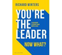 Richard Winters You're The Leader. Now What? (Copertina rigida)