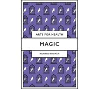 Richard Wiseman Magic (Tascabile) Arts for Health