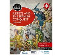 Richard Woff Ka OCR GCSE History SHP: Aztecs and the Spanish Conques (Tascabile)