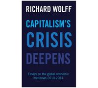 Richard Wolff Capitalism's Crisis Deepens (Tascabile)