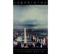 Richard Wolin Labyrinths (Tascabile) Critical Perspectives on Modern Culture