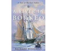 Richard Woodman A River in Borneo (Copertina rigida)