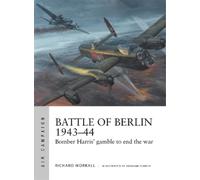 Richard Worrall Battle of Berlin 1943-44 (Tascabile) Air Campaign