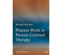 Richard Worsley Process Work in Person-Centred Therapy (Tascabile)