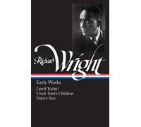 Richard Wright Richard Wright: Early Works (LOA #55) (Copertina rigida)