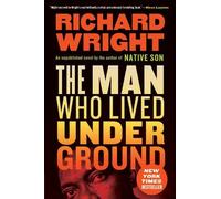 Richard Wright The Man Who Lived Underground (Tascabile)
