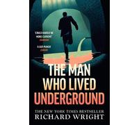 Richard Wright The Man Who Lived Underground (Tascabile)