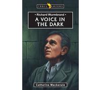 Richard Wurmbrand A Voice in the Dark