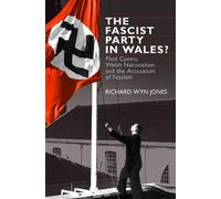 Richard Wyn Jones The Fascist Party in Wales? (Tascabile)