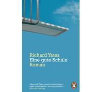 Richard Yates Eike Schönfeld Eine gute Schule: Roman (Tascabile)