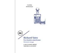 Richard Yates. Un classico americano. Diciannove omaggi