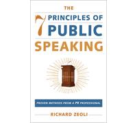 Richard Zeoli The 7 Principles of Public Speaking (Tascabile)