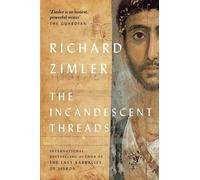 Richard Zimler The Incandescent Threads (Copertina rigida)