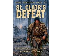 Richardojones St. Clair's Defeat (Tascabile) Fort Hamilton Days