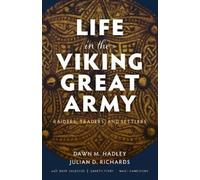 Life in the Viking Great Army: Raiders, Traders, and Settlers