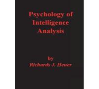 Richards J Heuer Psychology of Intelligence Analysis (Tascabile)