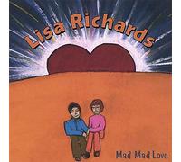 RICHARDS, LISA - MAD MAD LOVE