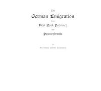 Richards The German Emigration from New York Province into Pennsylva (Tascabile)