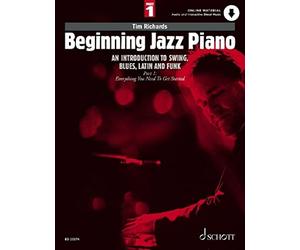 RICHARDS Tim - Beginning Jazz Piano Vol.1: Everything You Need To Get Started (Audio Online): An Introduction to Swing, Blues, Latin and Funk Part 1: Everything You Need to Get Started