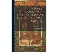 Richards Willia A Pocket Dictionary, Welsh-english = Geiriadur Lloge (Tascabile)