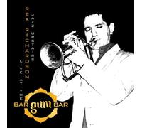 Richardson, Rex - Jazz Upstairs: Live At The Guru Bar