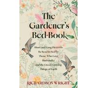 Richardson Wright The Gardener's Bed-Book (Tascabile)