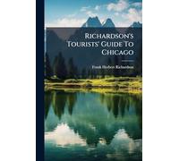 Richardson's Tourists' Guide To Chicago