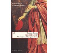 Richelieu. Alle origini dell'Europa moderna