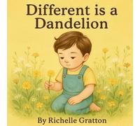 Richelle Gratton Different is a Dandelion (Tascabile)