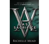 Richelle Mead Last Sacrifice (Tascabile) Vampire Academy